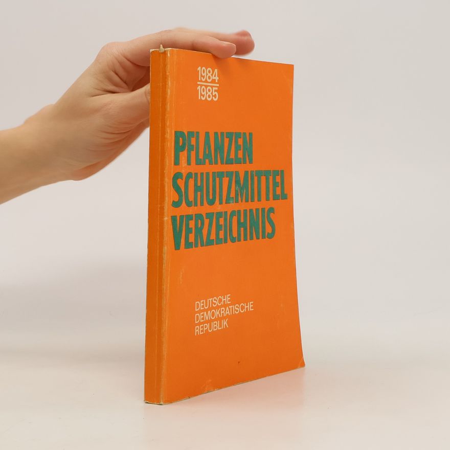 Autorenkollektiv Pflanzen Schutzmittel Verzeichnis 1984/1985