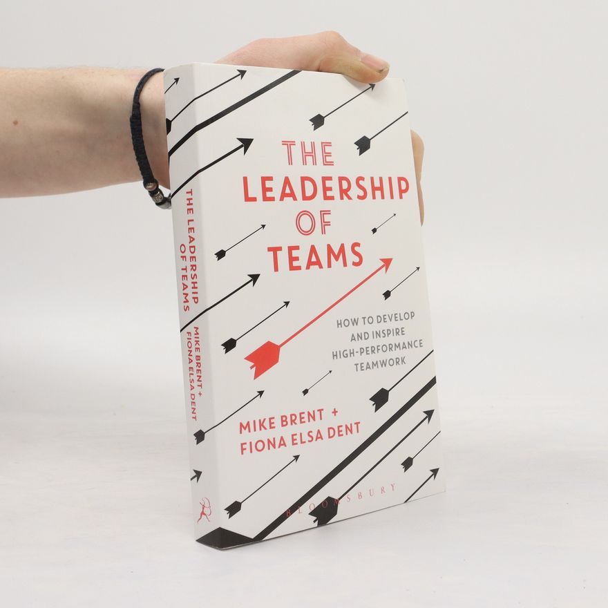 Mike Brent The Leadership of Teams