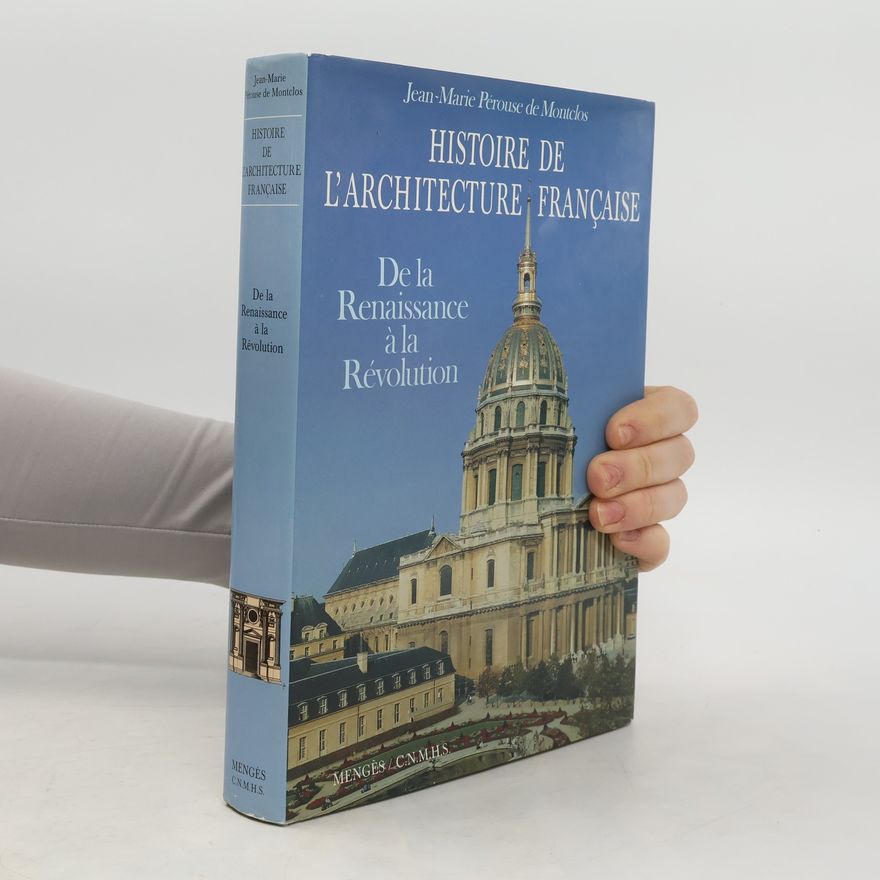 Jean-Marie Pérouse de Montclos Histoire de l'Architecture française