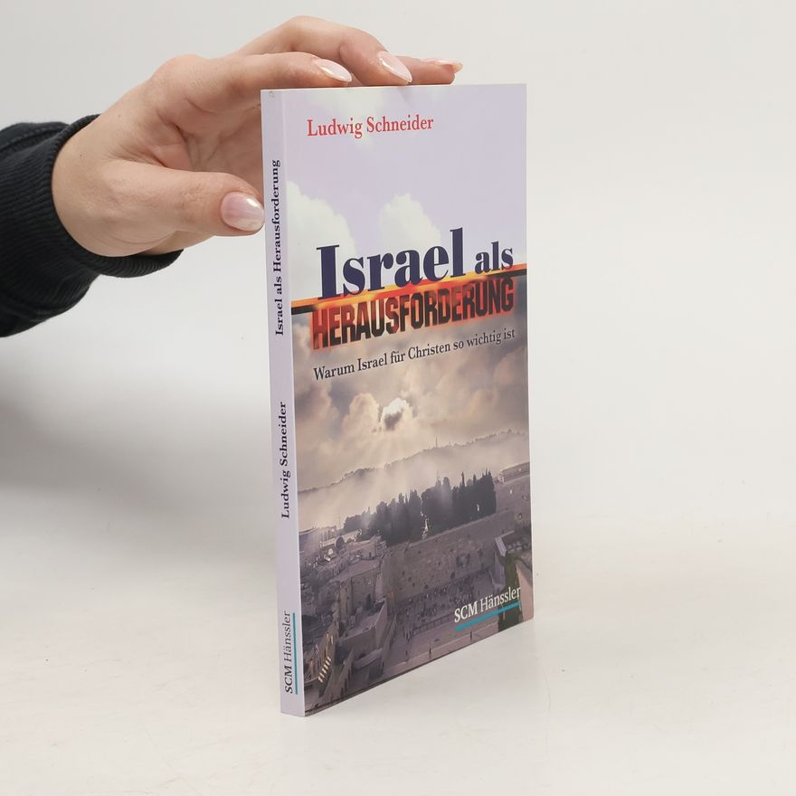 Ludwig Schneider Israel als Herausforderung