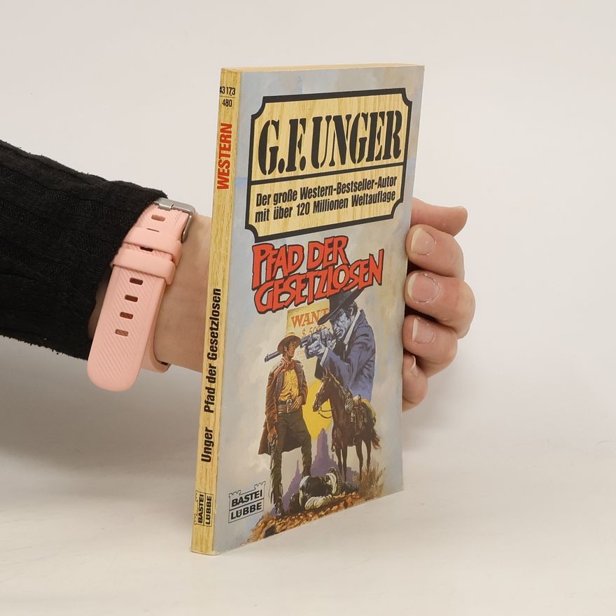 Gert Fritz Unger Pfad der Gesetzlosen