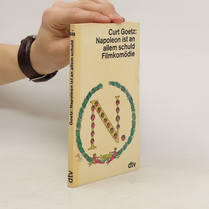 Curt Goetz Napoleon ist an allem schuld