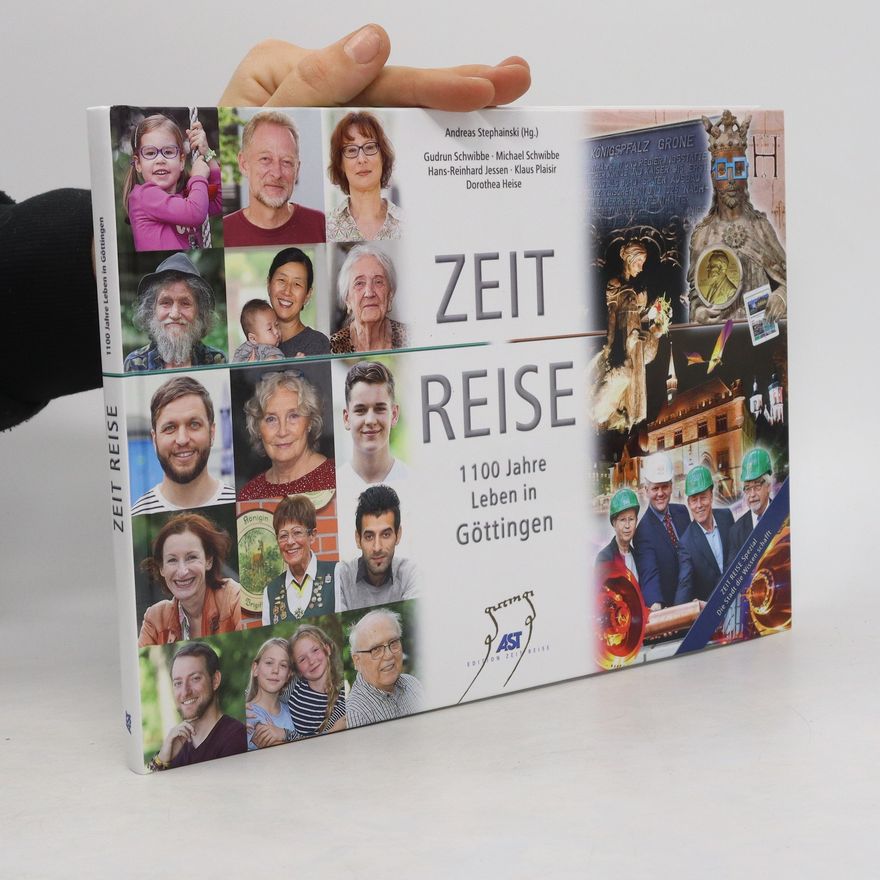 Gudrun Schwibbe Zeit Reise - 1100 Jahre Leben in Göttingen