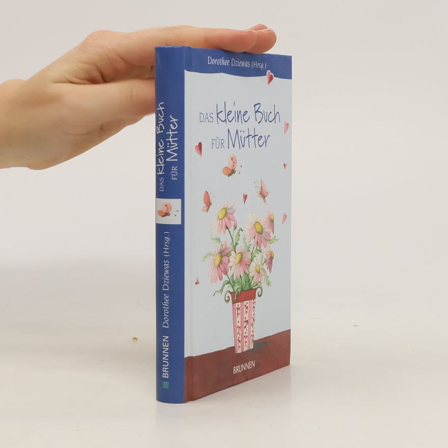 Dorothee Dziewas Das kleine Buch für Mütter