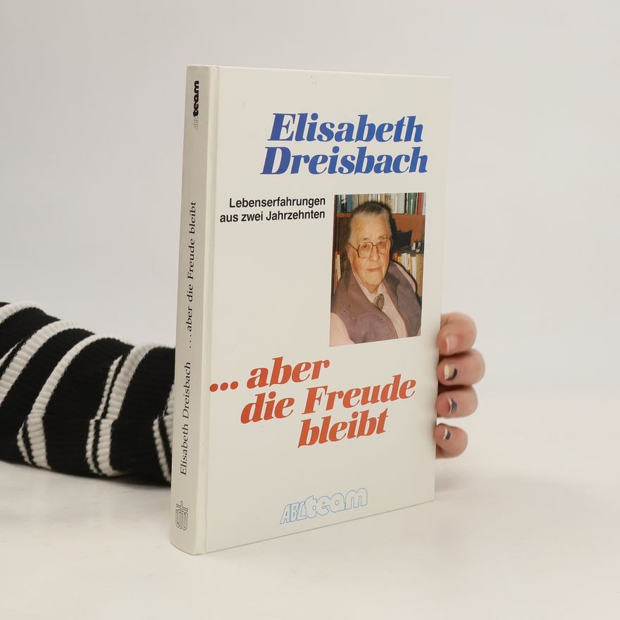 Elisabeth Dreisbach ... aber die Freude bleibt