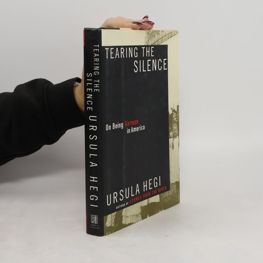 Ursula Hegi Tearing the silence