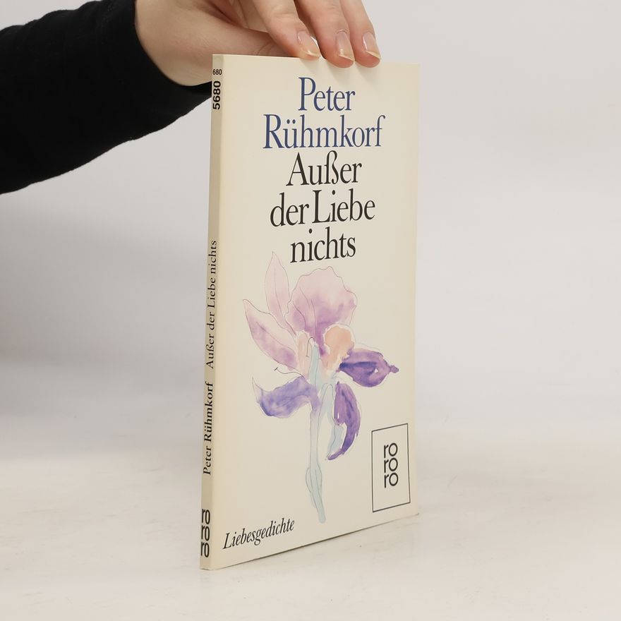 Peter Rühmkorf Ausser der Liebe nichts