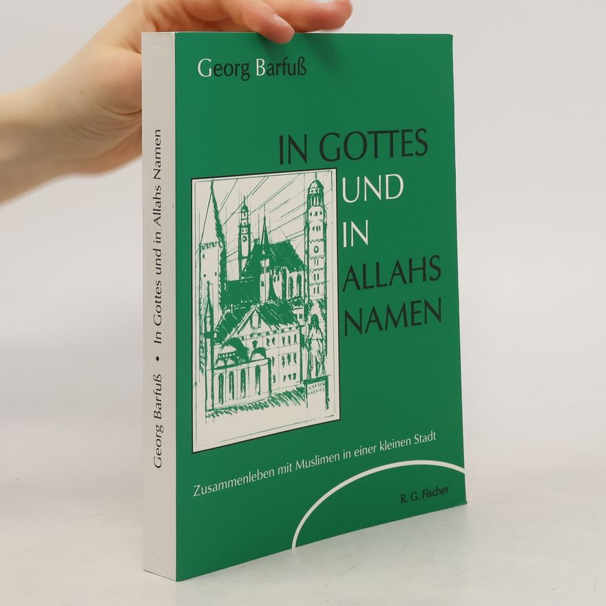 Georg-Stephan Barfuß In Gottes und in Allahs Namen