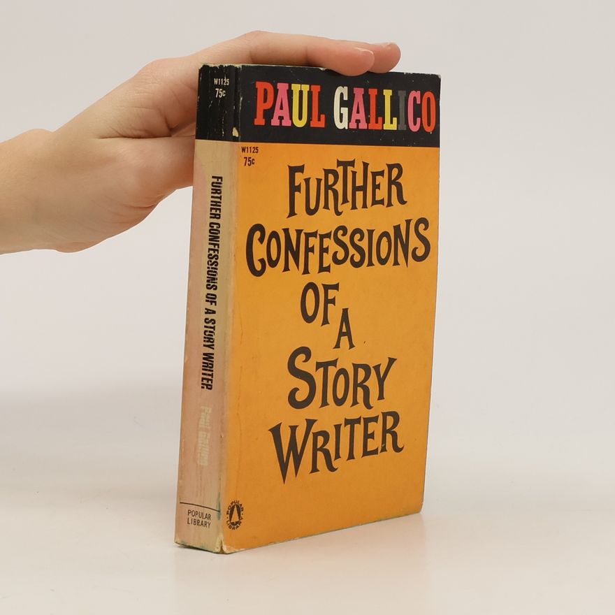 Paul Gallico Further Confessions of a Story Writer