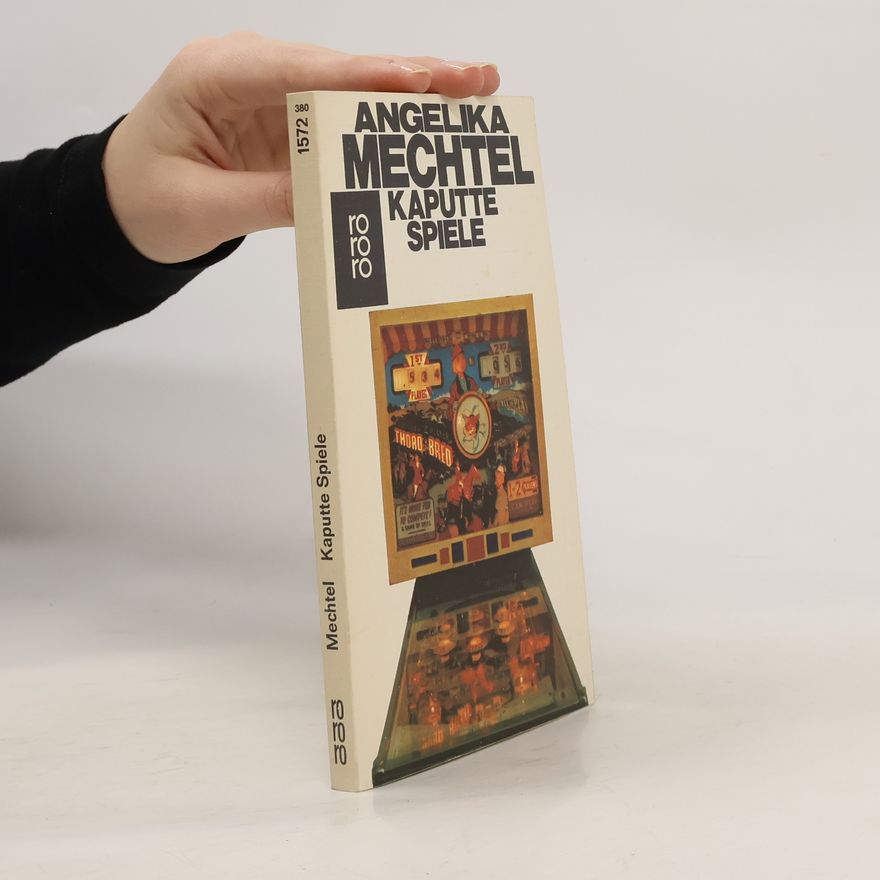 Angelika Mechtel Kaputte Spiele