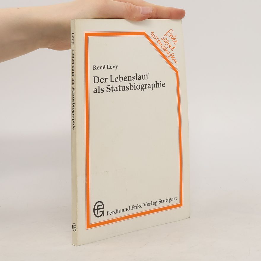 Rene Levy Der Lebenslauf als Statusbiographie
