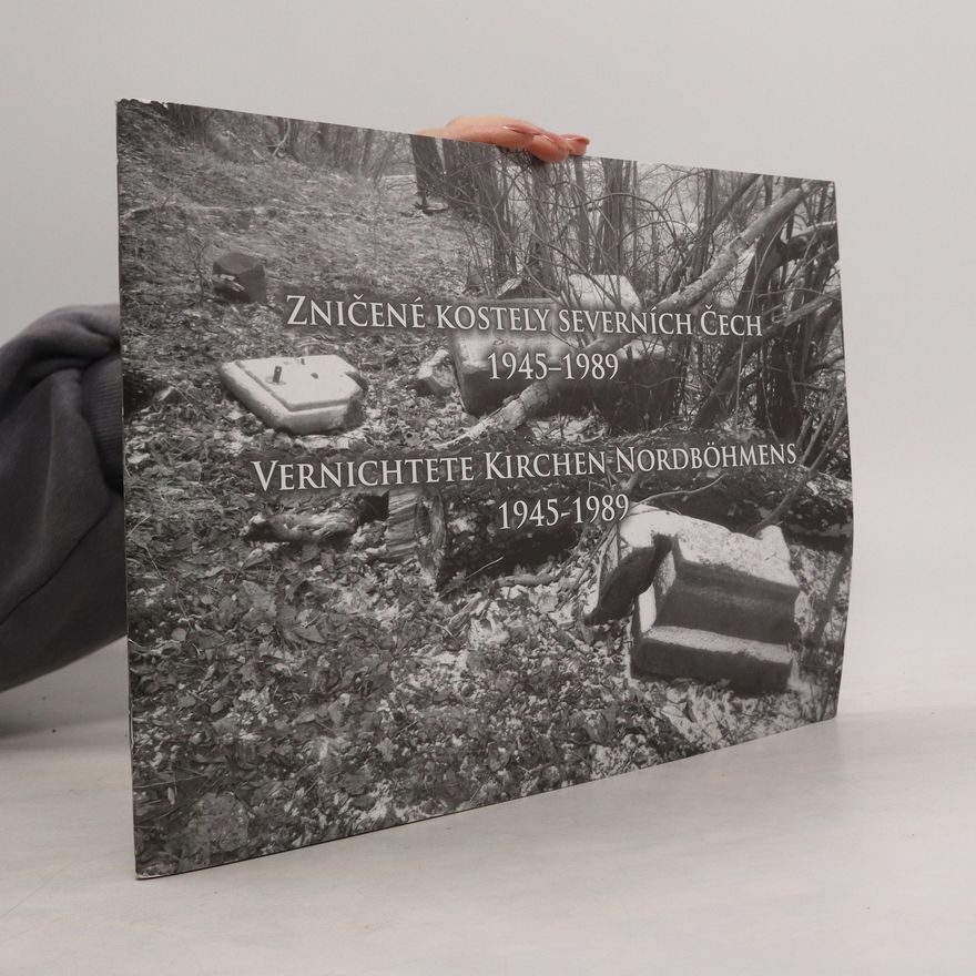 Autorenkollektiv Zničené kostely v severních Čechách 1945-1989