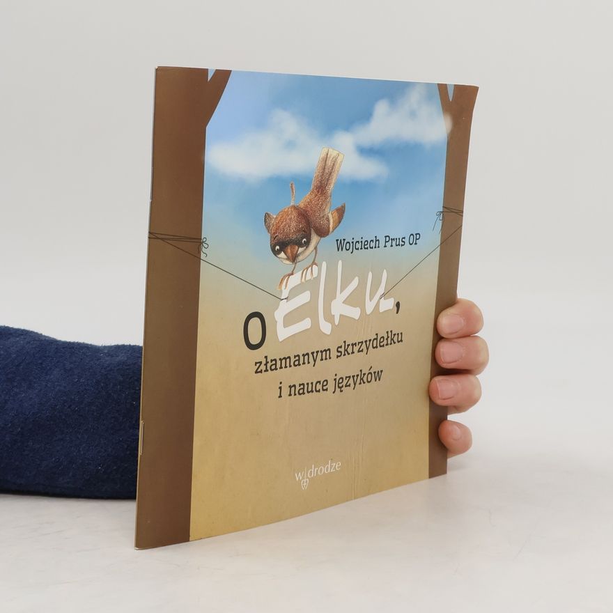 Various authors O Elku złamanym skrzydełku i nauce języków
