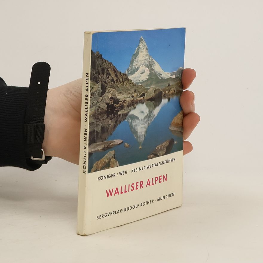 Königer Walliser Alpen. Kleiner Westalpenführer