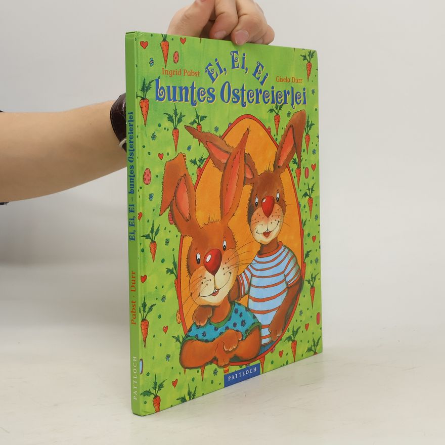 Ingrid Pabst Ei, Ei, Ei, buntes Ostereierlei