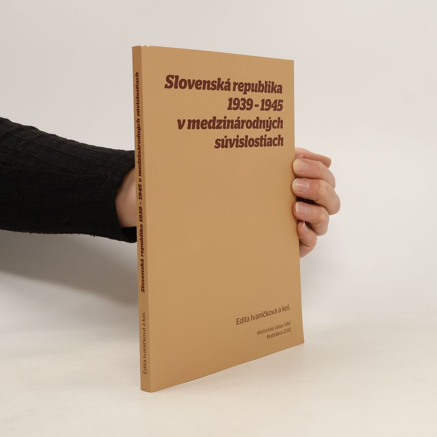 Dagmar Čierna-Lantayová Slovenská republika 1939 - 1945 v medzinárodných súvislostiach