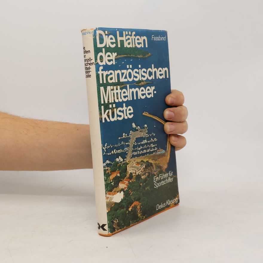 Nicolas Fassbind Die Häfen der französischen Mittelmeerküste