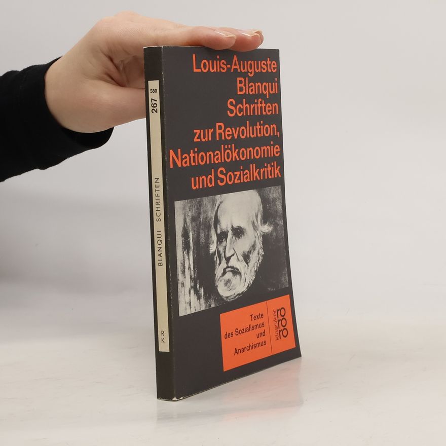 Louis Auguste Blanqui Schriften zur Revolution, Nationalökonomie und Sozialkritik