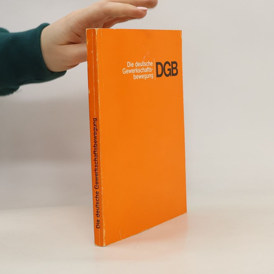 Autorenkollektiv Die deutsche Gewerkschaftsbewegung