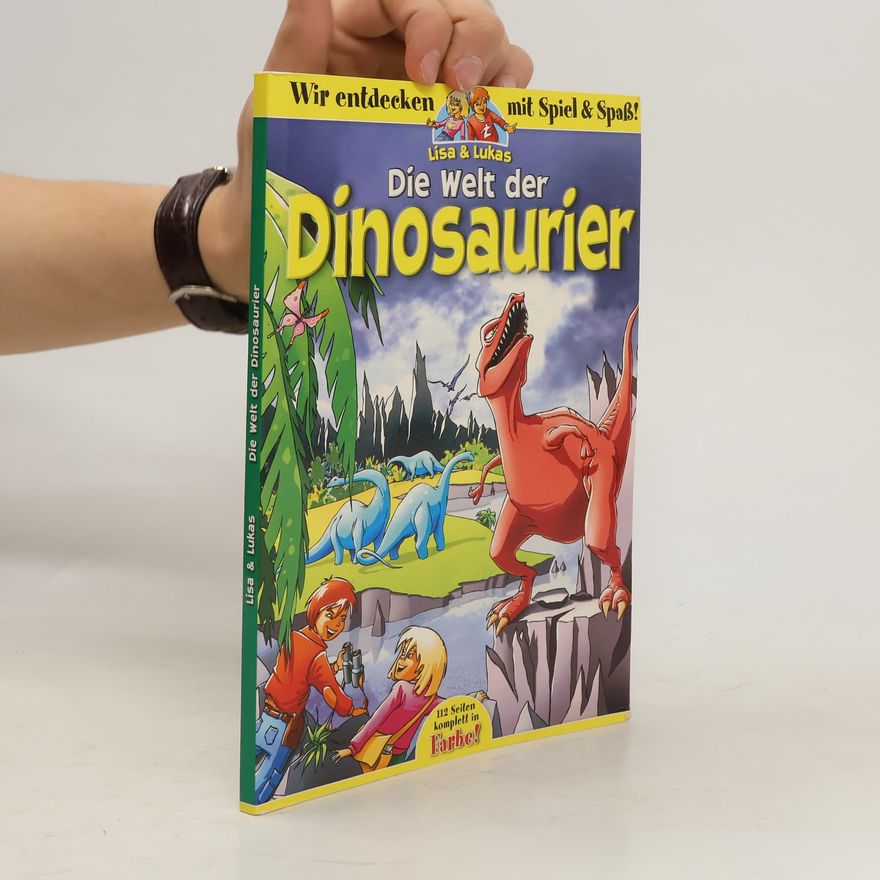 Autorenkollektiv Die Welt der Dinasaurier. Lisa & Lukas