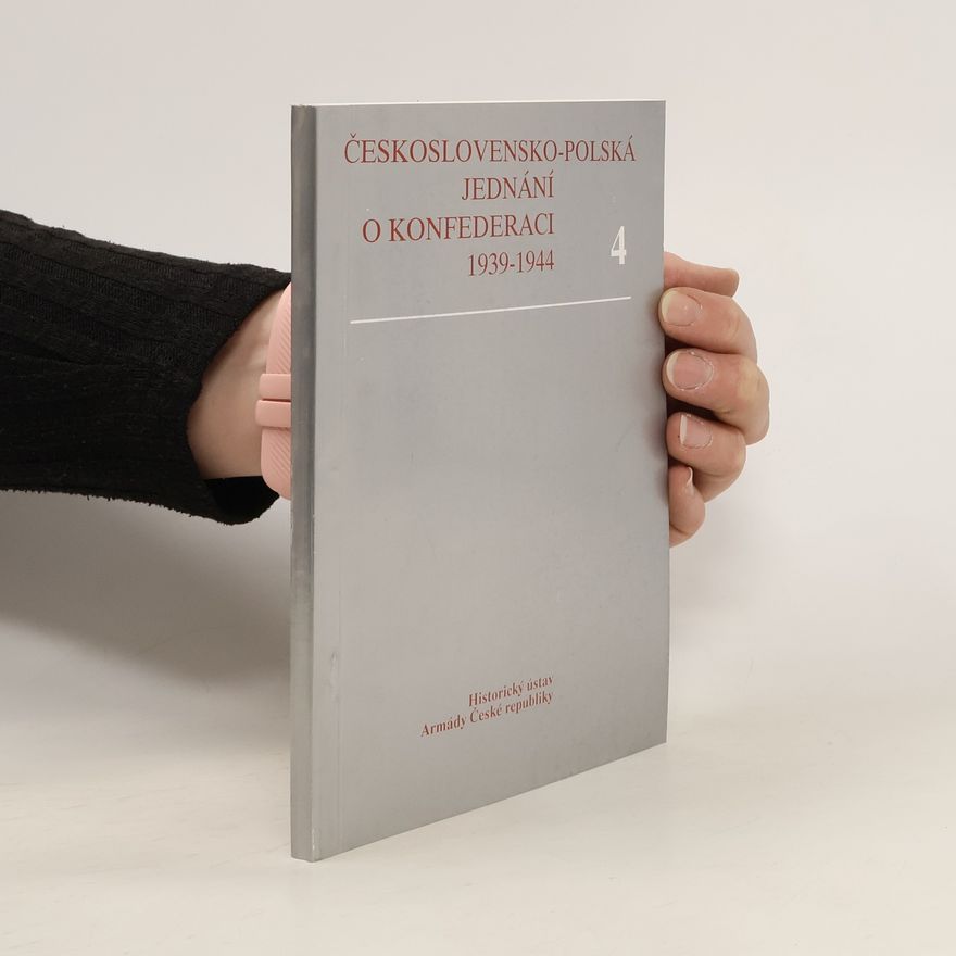 Various authors Československo-polská jednání o konfederaci 1939 - 1944. 4