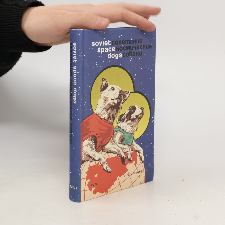 Olesya Turkina Soviet Space Dogs