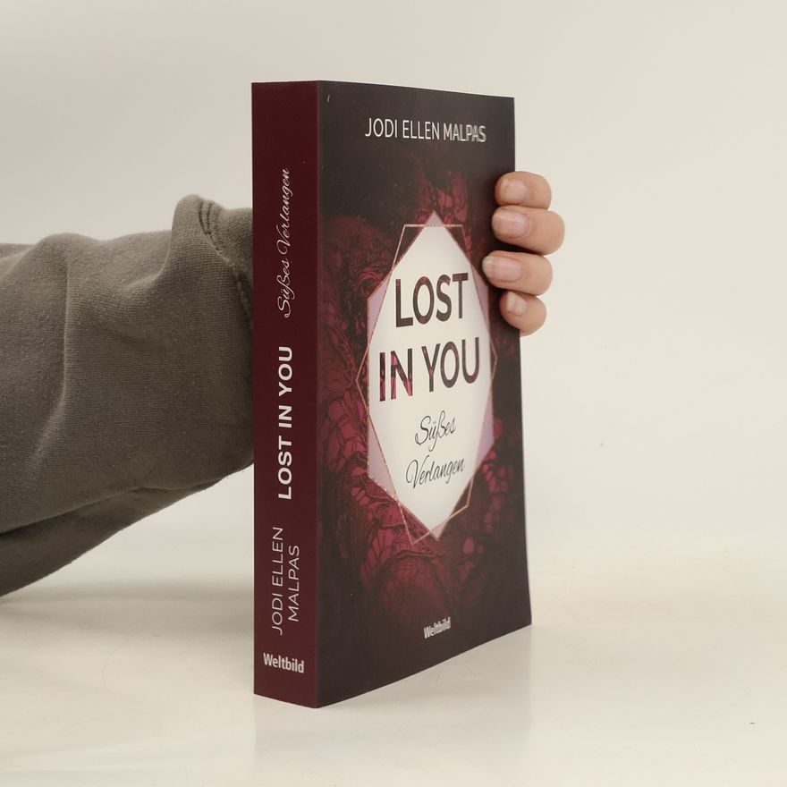 Jodi Ellen Malpas Lost in You. Süßes Verlangen