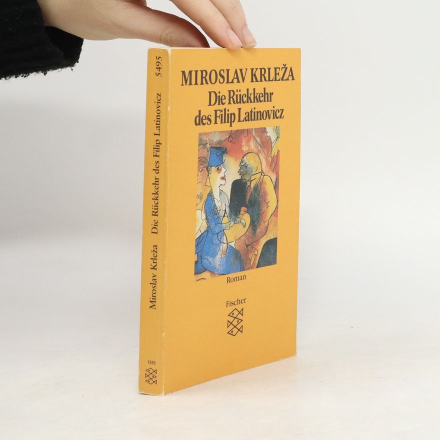 Miroslav Krleža Die Rückkehr des Filip Latinovicz