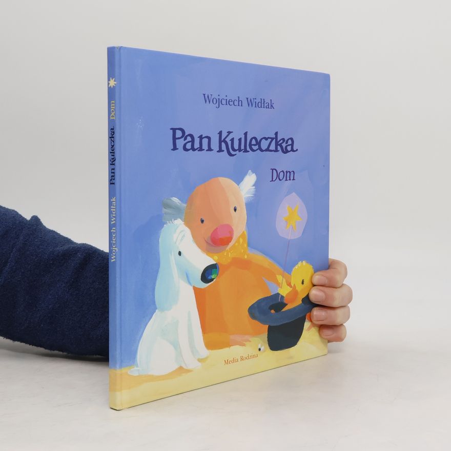 Widłak Wojciech Pan kuleczka. Dom