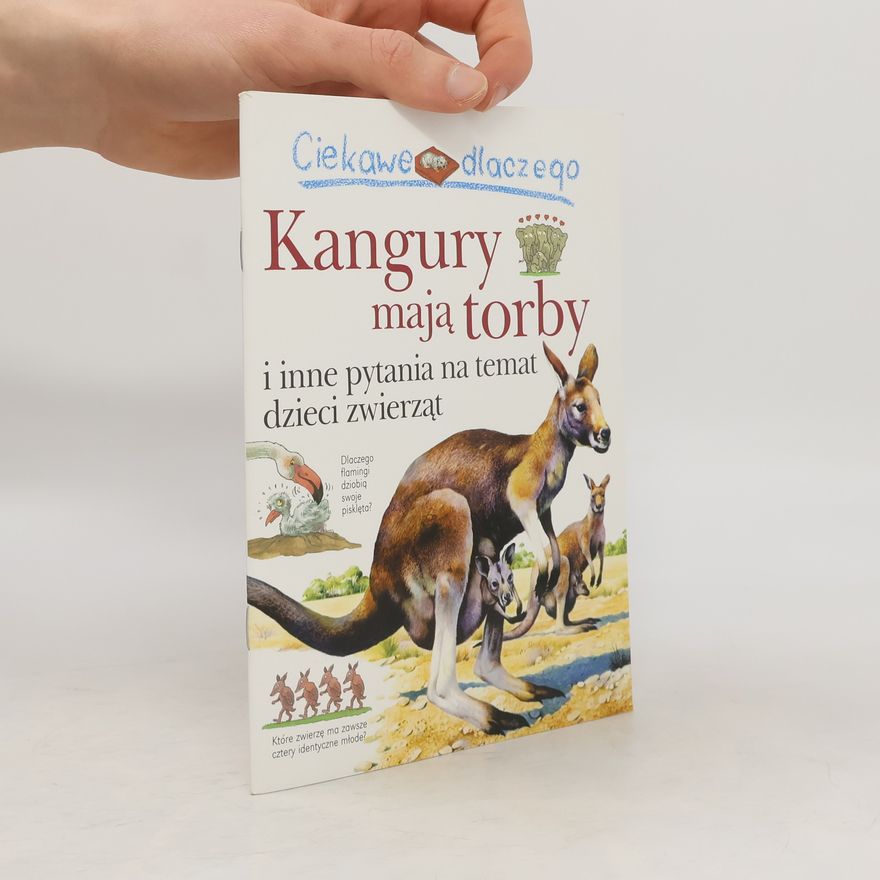 Jenny Wood Ciekawe dlaczego kangury mają torby i inne pytania na temat dzieci zwierząt