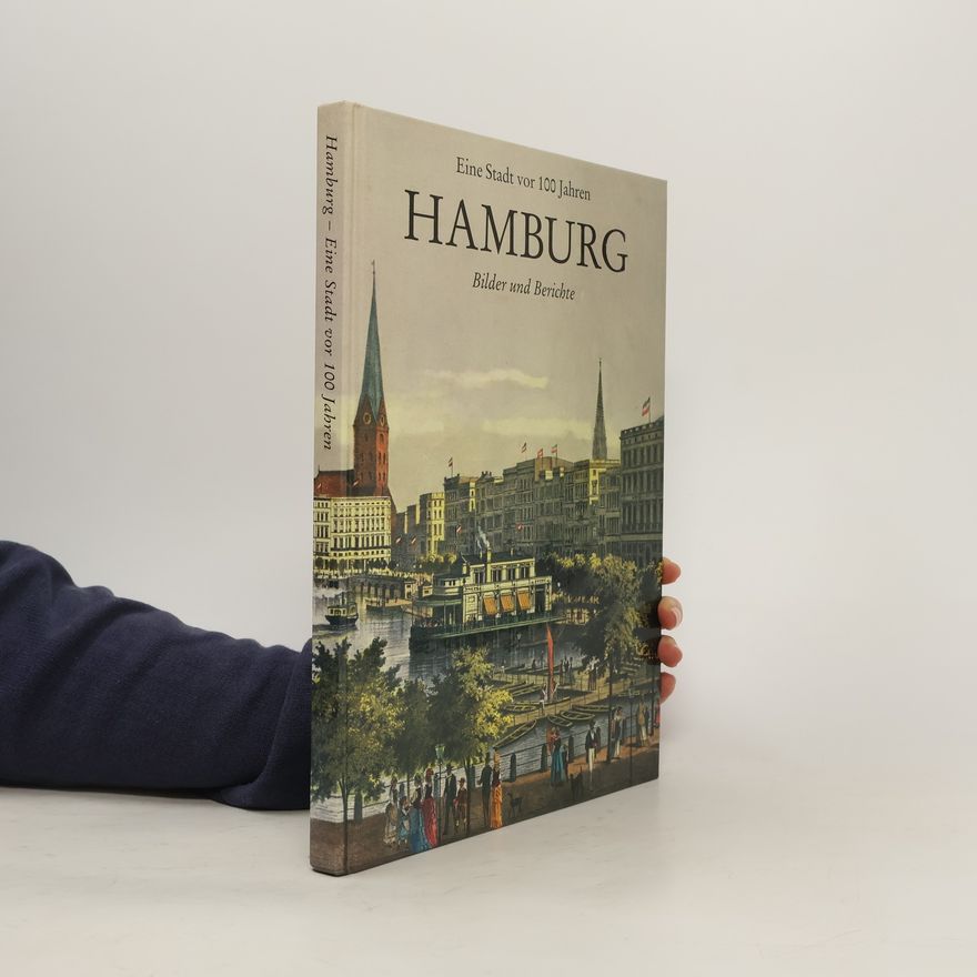 Autorenkollektiv Eine Stadt vor 100 Jahren Hamburg. Bilder und Berichte