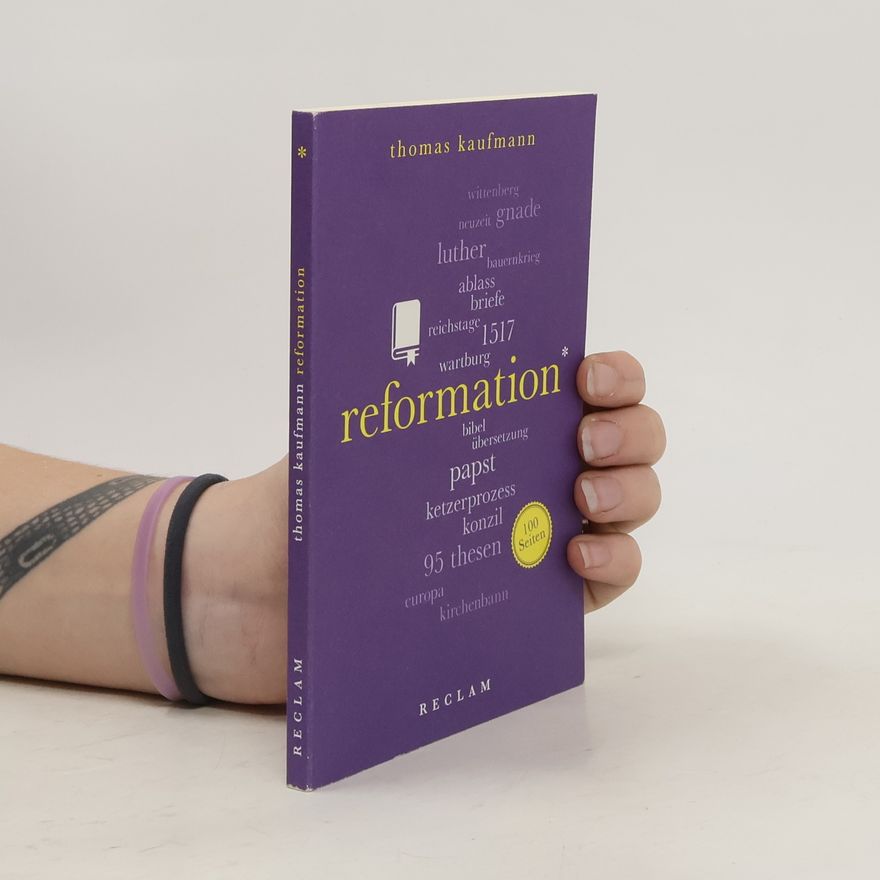 Thomas Kaufmann Reformation. 100 Seiten