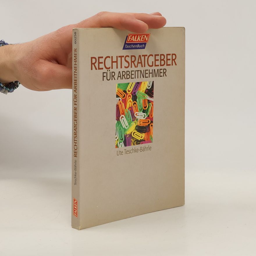 Autorenkollektiv Rechtsratgeber für Arbeitnehmer