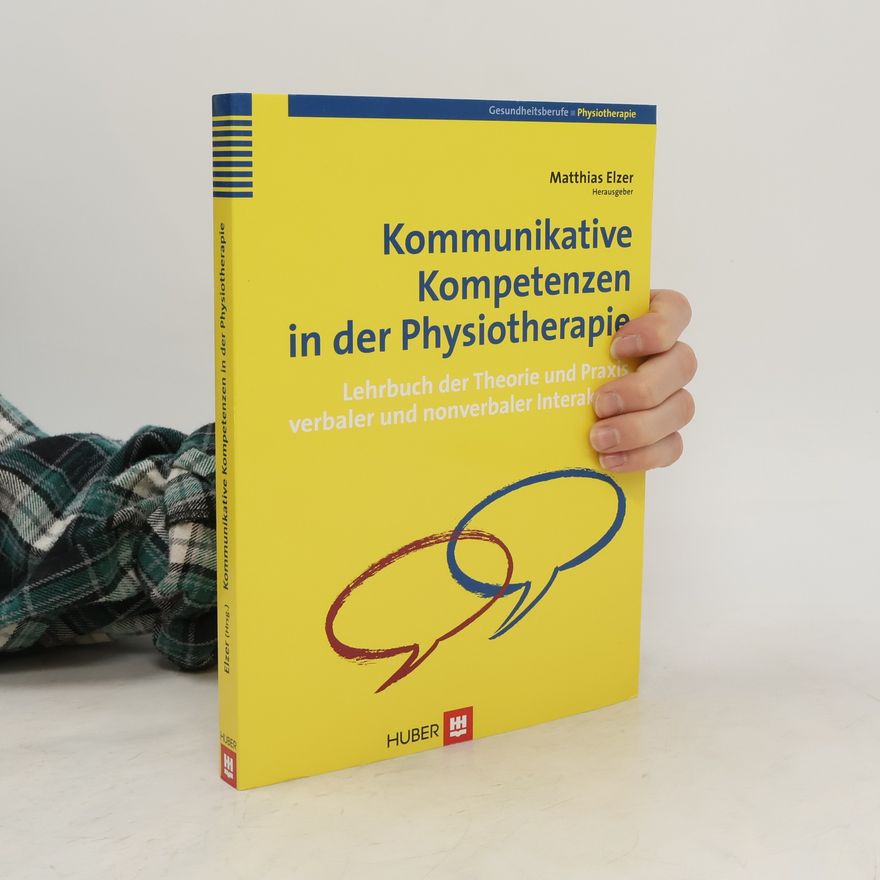 Matthias Elzer Kommunikative Kompetenzen in der Physiotherapie