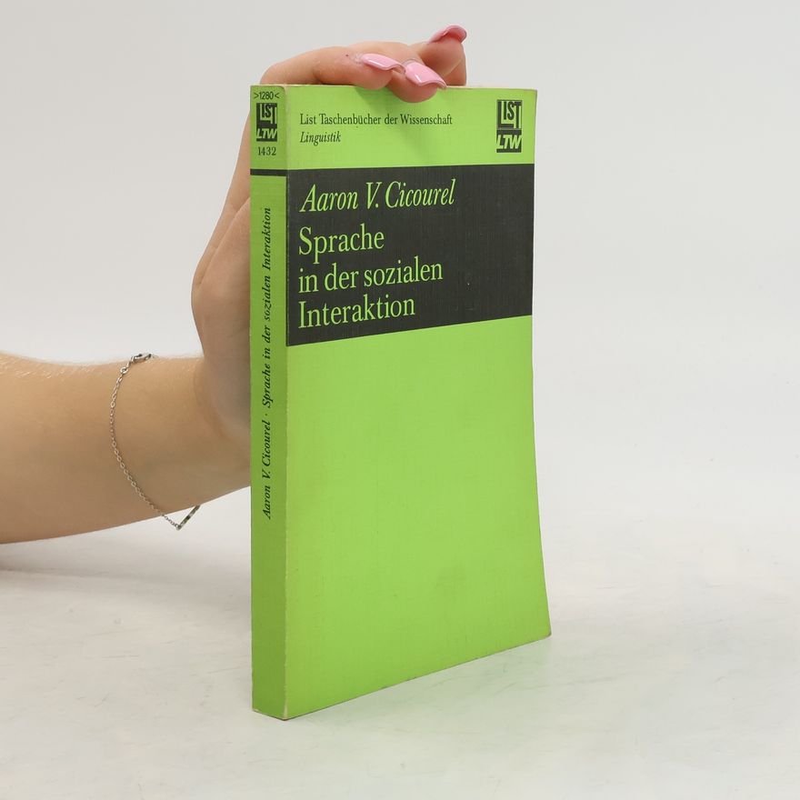 Aaron V. Cicourel Sprache in der sozialen Interaktion