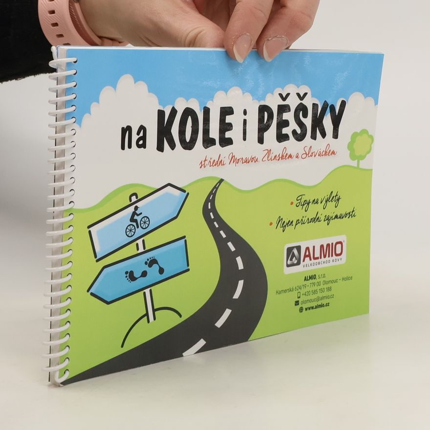 Various authors Na kole i pěšky střední Moravou, Zlínskem a Slováckem