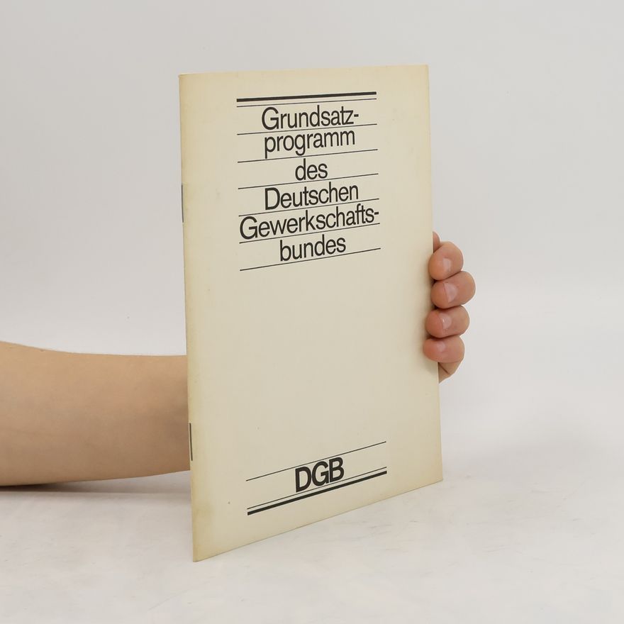 Autorenkollektiv Grundsatzprogramm des Deutschen Gewerkschaftsbundes