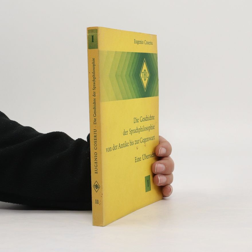 Eugenio Coșeriu Die Geschichte der Sprachphilosophie von der Antike bis zur Gegenwart I