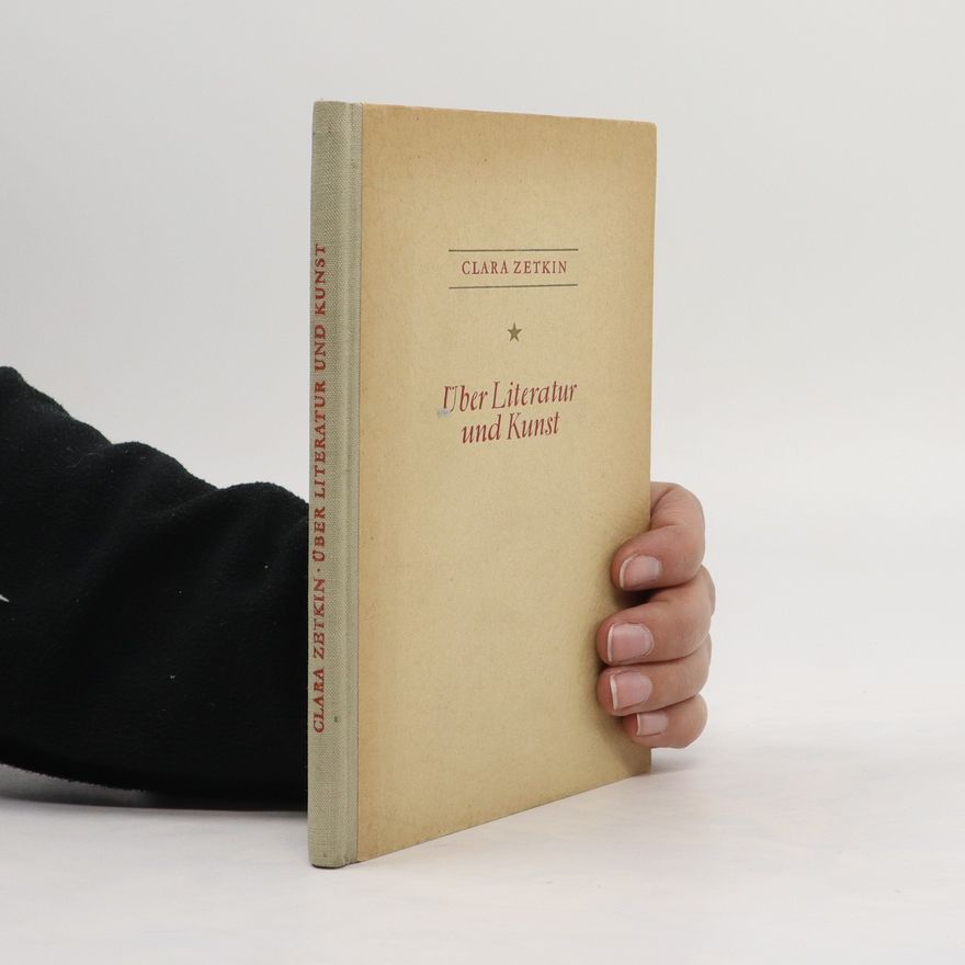 Clara Zetkin Über Literatur und Kunst