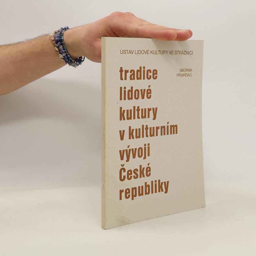 Collectif d'auteurs Tradice lidové kultury v kulturním vývoji České republiky