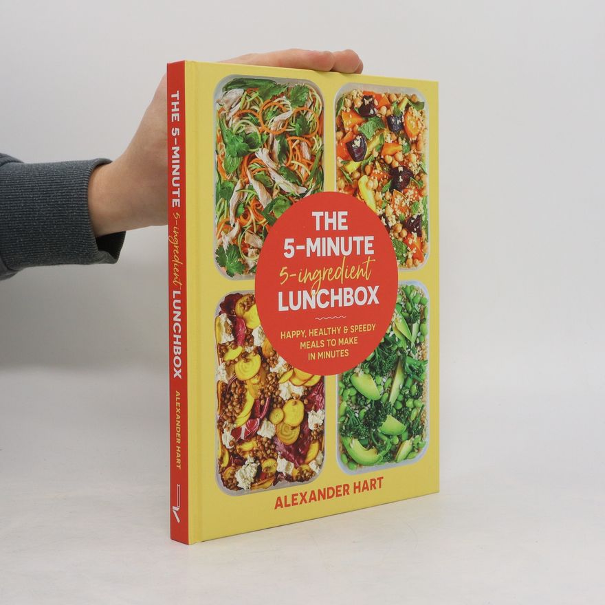 Martin Hart The 5 Minute, 5 Ingredient Lunchbox