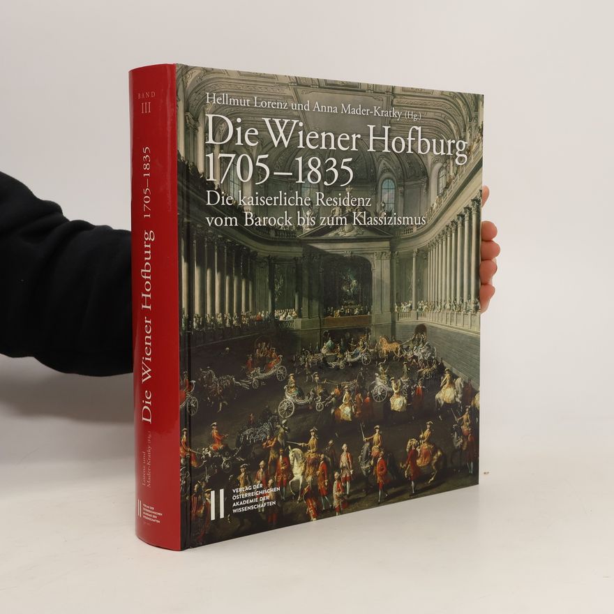 Hellmut Lorenz Die Wiener Hofburg 1705-1835