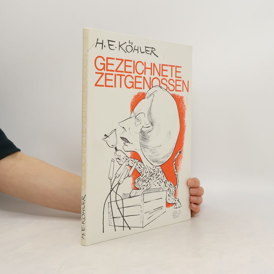 Hanns E. Köhler Gezeichnete Zeitgenossen