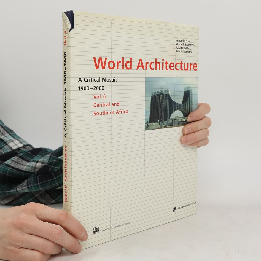 Udo Kultermann World architecture. A Critical Mosaic 1900-2000 vol. 6