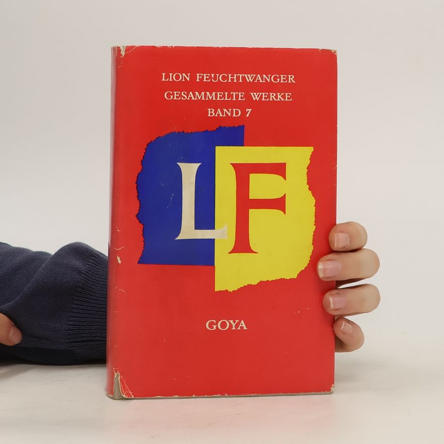 Lion Feuchtwanger Gesammelte werke. Band 7. Goya