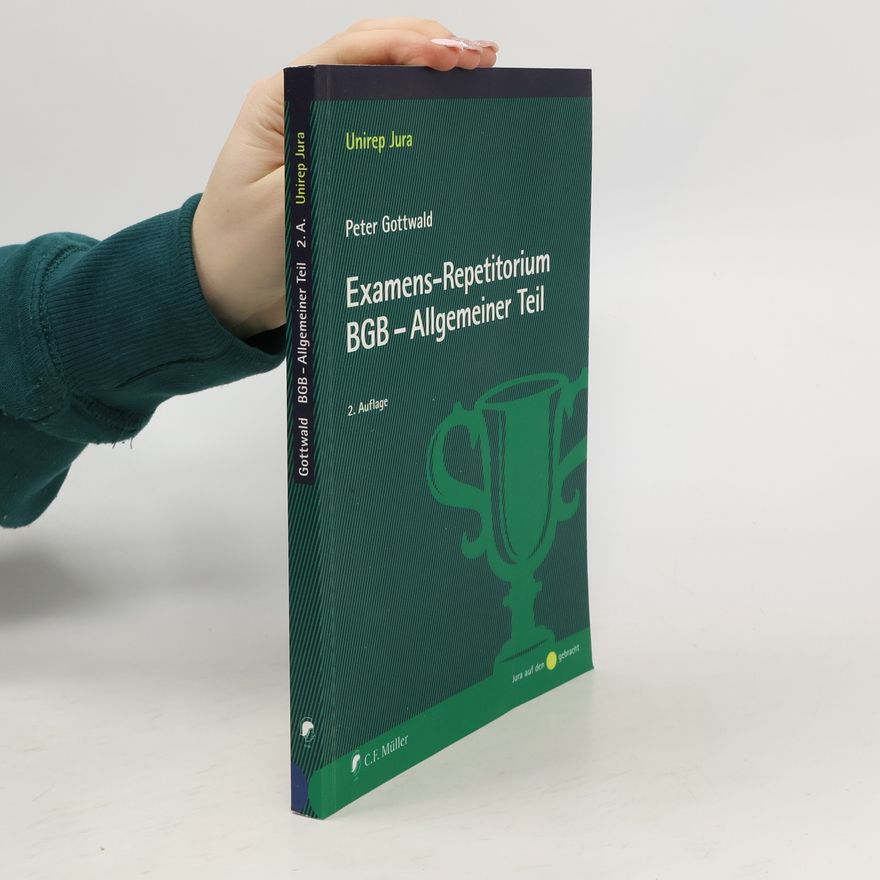 Peter Gottwald Examens-Repetitorium BGB - Allgemeiner Teil