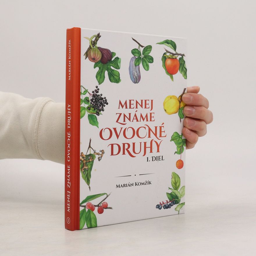 Marián Komžík Menej známe ovocné druhy 2. diel