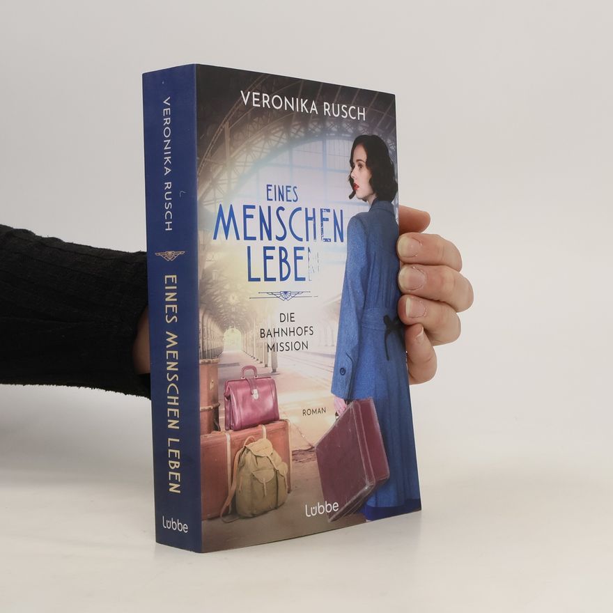 Veronika Rusch Eines Menschen Leben. Die Bahnhofsmission