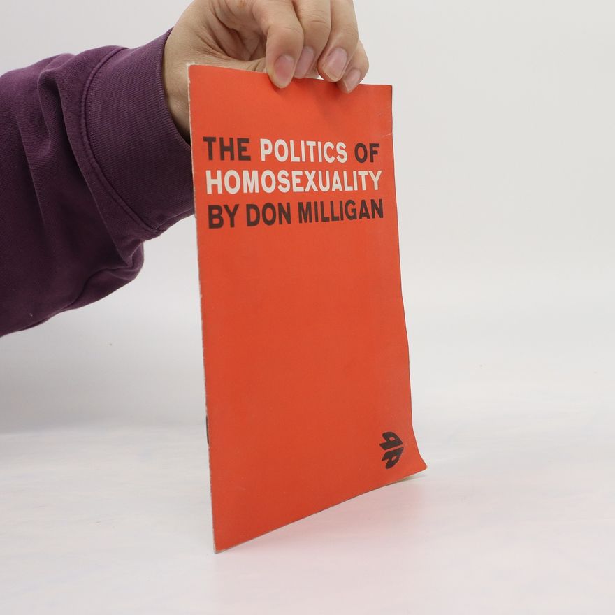 Don Milligan The Politics of Homosexuality