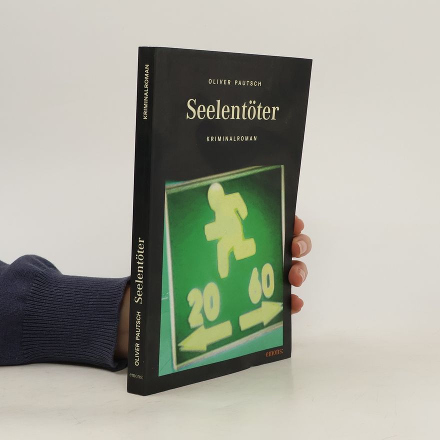 Oliver Pautsch Seelentöter. Kriminalroman